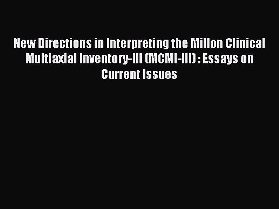 Download New Directions in Interpreting the Millon Clinical Multiaxial Inventory-III (MCMI-III)