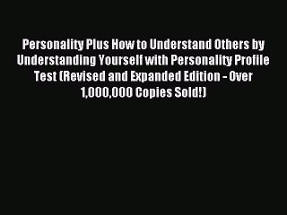 Read Personality Plus How to Understand Others by Understanding Yourself with Personality Profile