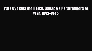 Download Books Paras Versus the Reich: Canada's Paratroopers at War 1942-1945 E-Book Download