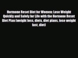 Read Hormone Reset Diet for Women: Lose Weight Quickly and Safely for Life with the Hormone