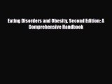 Read Eating Disorders and Obesity Second Edition: A Comprehensive Handbook PDF Online