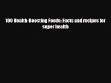 Read 100 Health-Boosting Foods: Facts and recipes for super health PDF Full Ebook