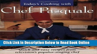 Download Today s Cooking with Chef Pasquale: Quick and Easy Recipes from Television s Popular