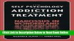 Download The Self Psychology of Addiction and its Treatment: Narcissus in Wonderland  PDF Online