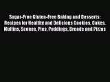 [PDF] Sugar-Free Gluten-Free Baking and Desserts: Recipes for Healthy and Delicious Cookies
