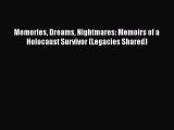 Read Books Memories Dreams Nightmares: Memoirs of a Holocaust Survivor (Legacies Shared) E-Book