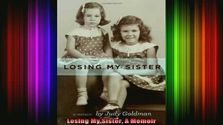 READ book  Losing My Sister A Memoir Full Free