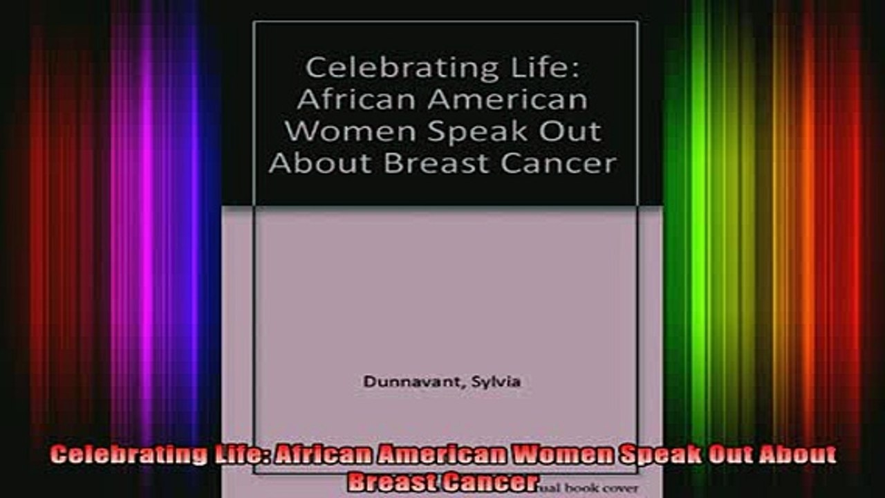READ book  Celebrating Life African American Women Speak Out About Breast Cancer Full Ebook Online Free