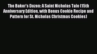 [PDF] The Baker's Dozen: A Saint Nicholas Tale (15th Anniversary Edition with Bonus Cookie