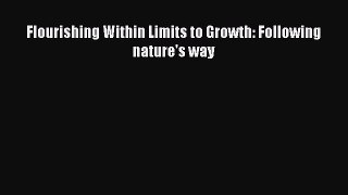 [PDF] Flourishing Within Limits to Growth: Following nature's way Download Full Ebook