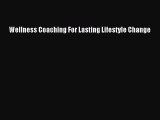 Read Wellness Coaching For Lasting Lifestyle Change PDF Online