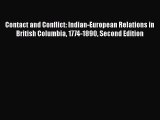 Read Books Contact and Conflict: Indian-European Relations in British Columbia 1774-1890 Second