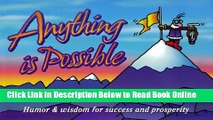 Read Anything Is Possible Gift Book: Humor   Wisdom for Success and Prosperity (Keep Coming Back
