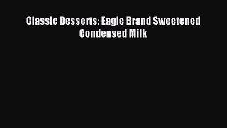 [PDF] Classic Desserts: Eagle Brand Sweetened Condensed Milk [Download] Online