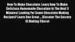 [PDF] How To Make Chocolate: Learn How To Make Delicious Homemade Chocolate In The Next 5 Minutes!