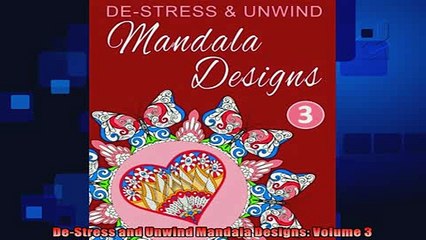 READ book  DeStress and Unwind Mandala Designs Volume 3  FREE BOOOK ONLINE