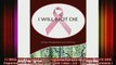DOWNLOAD FREE Ebooks   I WILL NOT DIE MAKING IT THROUGH BREAST CANCER WITH GOD Paperback  Koch Lynn  AUTHOR Full Ebook Online Free