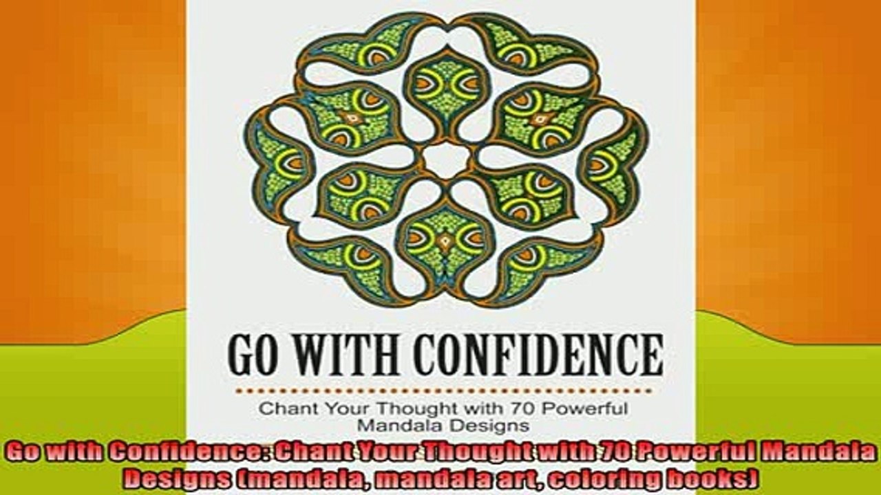 FREE DOWNLOAD  Go with Confidence Chant Your Thought with 70 Powerful Mandala Designs mandala mandala  DOWNLOAD ONLINE
