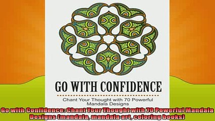 FREE DOWNLOAD  Go with Confidence Chant Your Thought with 70 Powerful Mandala Designs mandala mandala  DOWNLOAD ONLINE