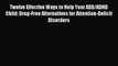 [Download] Twelve Effective Ways to Help Your ADD/ADHD Child: Drug-Free Alternatives for Attention-Deficit