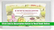 Download Infusions: Making Flavored Oils, Vinegars, and Spirits  Ebook Online