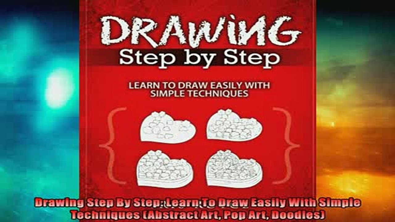 Free PDF Downlaod  Drawing Step By Step Learn To Draw Easily With Simple Techniques Abstract Art Pop Art  FREE BOOOK ONLINE