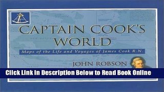 Read Captain Cook s World: Maps of the Life and Voyages of James Cook RN  PDF Free