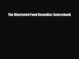 Download The Illustrated Food Remedies Sourcebook PDF Full Ebook