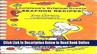 Read Louisiana s Original Creole Seafood Recipes: A complete coverage of all Louisiana s Bountiful