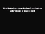 [PDF] What Makes Poor Countries Poor?: Institutional Determinants of Development [Download]