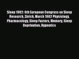 Read Sleep 1982: 6th European Congress on Sleep Research ZÃ¼rich March 1982 Physiology Pharmacology