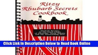 Read Ritzy Rhubarb Secrets Cookbook (New and Expanded and New and Expandedindows ()  Ebook Online