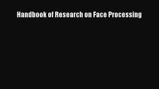 Read Handbook of Research on Face Processing Ebook Online