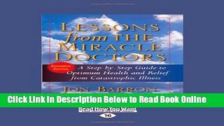 Read Lessons from the Miracle Doctors (Volume 1 of 2) (Easyread Large Edition): A Step-by-Step
