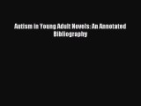 [Download] Autism in Young Adult Novels: An Annotated Bibliography PDF Online