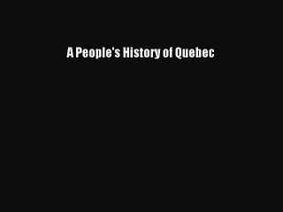 Download Books A People's History of Quebec PDF Free