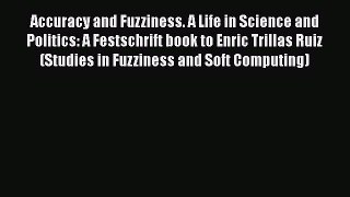 [PDF] Accuracy and Fuzziness. A Life in Science and Politics: A Festschrift book to Enric Trillas