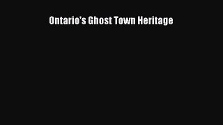 Read Books Ontario's Ghost Town Heritage PDF Free
