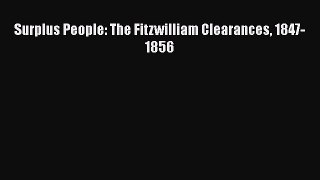Read Books Surplus People: The Fitzwilliam Clearances 1847-1856 ebook textbooks