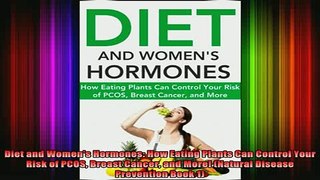 READ book  Diet and Womens Hormones How Eating Plants Can Control Your Risk of PCOS Breast Cancer Full EBook