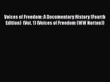 Read Books Voices of Freedom: A Documentary History (Fourth Edition)  (Vol. 1) (Voices of Freedom