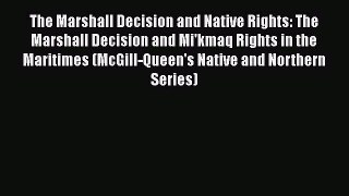 Read Books The Marshall Decision and Native Rights: The Marshall Decision and Mi'kmaq Rights
