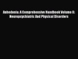 Download Anhedonia: A Comprehensive Handbook Volume II: Neuropsychiatric And Physical Disorders