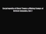 Read Books Encyclopedia of Ghost Towns & Mining Camps of British Columbia Vol 2 ebook textbooks