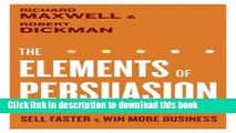 Read The Elements of Persuasion: Use Storytelling to Pitch Better, Sell Faster   Win More