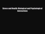 Read Stress and Health: Biological and Psychological Interactions Ebook Free