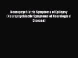 Read Neuropsychiatric Symptoms of Epilepsy (Neuropsychiatric Symptoms of Neurological Disease)