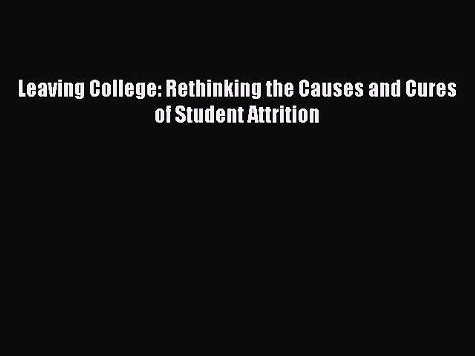 [Online PDF] Leaving College: Rethinking the Causes and Cures of Student Attrition  Full EBook