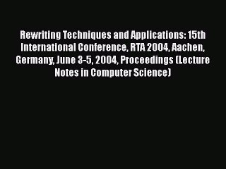 [PDF] Rewriting Techniques and Applications: 15th International Conference RTA 2004 Aachen