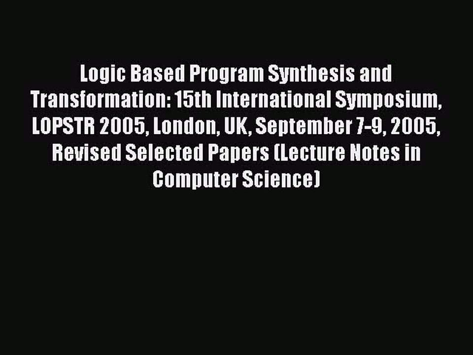 [PDF] Logic Based Program Synthesis and Transformation: 15th International Symposium LOPSTR